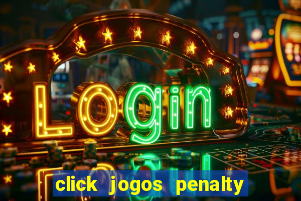 click jogos penalty fever brasil